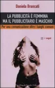 Copertina libro <b>La pubblicita è femmina ma il pubblicitario è maschio</b>