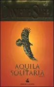 Copertina libro <b>Aquila solitaria<br></b>(titolo originale o altro titolo: <i>Lone eagle</i>)