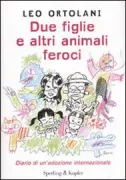Copertina libro <b>Due figlie e altri animali feroci</b>