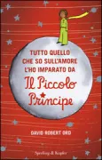 Copertina libro <b>Tutto quello che so sull'amore l'ho imparato da il piccolo principe<br></b>(titolo originale o altro titolo: <i>Lesson on loving in the little prince</i>)