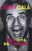 Copertina libro <b>Una vita da libidine</b>