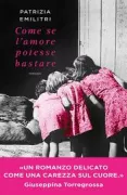 Copertina libro <b>Come se l'amore potesse bastare</b>