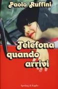 Copertina libro <b>Telefona quando arrivi</b>