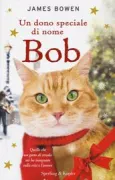 Copertina libro <b>Un dono speciale di nome Bob<br></b>(titolo originale o altro titolo: <i>A gift from Bob</i>)