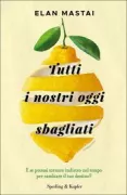 Copertina libro <b>Tutti i nostri oggi sbagliati<br></b>(titolo originale o altro titolo: <i>All our wrong todays</i>)