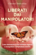 Copertina libro <b>Liberati dai manipolatori<br></b>(titolo originale o altro titolo: <i>Échapper aux manipulateurs</i>)