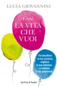 Copertina libro <b>Crea la vita che vuoi</b>