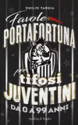 Copertina libro <b>Favole portafortuna per tifosi juventini</b>