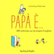 Copertina libro <b>Papà è ..<br></b>(titolo originale o altro titolo: <i>Happiness is ... 200 things I love about dad</i>)