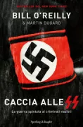Copertina libro <b>Caccia alle SS<br></b>(titolo originale o altro titolo: <i>The hunt for the worst war criminals in history</i>)