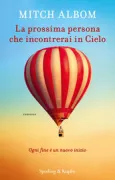 Copertina libro <b>La prossima persona che incontrerai in cielo<br></b>(titolo originale o altro titolo: <i>The next person you meet in heaven</i>)