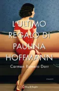 Copertina libro <b>L'ultimo regalo di Paulina Hoffmann<br></b>(titolo originale o altro titolo: <i>El último regalo de Paulina Hoffmann</i>)