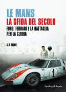 Copertina libro <b>Le Mans<br></b>(titolo originale o altro titolo: <i>Go like hell</i>)