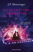 Copertina libro <b>Sette lettere, un destino<br></b>(titolo originale o altro titolo: <i>Seven letters</i>)