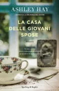 Copertina libro <b>La casa delle giovani spose<br></b>(titolo originale o altro titolo: <i>A hundred small lessons</i>)