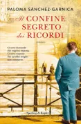 Copertina libro <b>Il confine segreto dei ricordi<br></b>(titolo originale o altro titolo: <i>La sospecha de Sofia</i>)