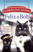 Copertina libro <b>Felix & Bolt<br></b>(titolo originale o altro titolo: <i>Full steam ahead, Felix</i>)