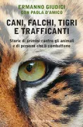 Copertina libro <b>Cani, falchi, tigri e trafficanti</b>
