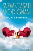 Copertina libro <b>Lui, lei e il paradiso</b>