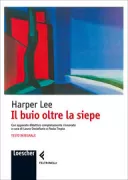 Copertina libro <b>Il buio oltre la siepe<br></b>(titolo originale o altro titolo: <i>To Kill a Mockingbird</i>)
