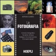 Copertina libro <b>La fotografia<br></b>(titolo originale o altro titolo: <i>The encyclopedia of photographic techniques</i>)