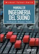 Copertina libro <b>Manuale di ingegneria del suono<br></b>(titolo originale o altro titolo: <i>Sound engineering explained</i>)
