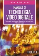 Copertina libro <b>Manuale di tecnologia video digitale<br></b>(titolo originale o altro titolo: <i>An introduction to digital video</i>)