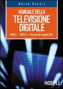 Copertina libro <b>Manuale della televisione digitale<br></b>(titolo originale o altro titolo: <i>La télévision numérique</i>)