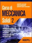 Copertina libro <b>2: Sollecitazioni dei materiali, progettazione di strutture meccaniche, trasmissione del moto con organi rigidi</b>