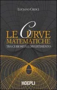 Copertina libro <b>Le curve matematiche tra curiosita e divertimento</b>