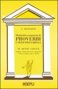 Copertina libro <b>Dizionario comparato di proverbi e modi proverbiali italiani, latini, francesi, spagnoli, tedeschi, inglesi e greci antichi con relativi indici sistematico-alfabetici</b>