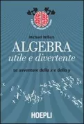 Copertina libro <b>Algebra utile e divertente<br></b>(titolo originale o altro titolo: <i>The bedside book of algebra</i>)