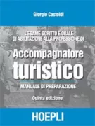 Copertina libro <b>L'esame scritto e orale di abilitazione alla professione di accompagnatore turistico</b>
