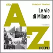 Copertina libro <b>Le vie di Milano dalla A alla Z</b>