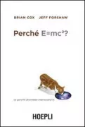 Copertina libro <b>Perché E<br></b>(titolo originale o altro titolo: <i>Why does E=mc²?</i>)