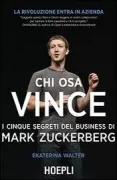 Copertina libro <b>Chi osa vince<br></b>(titolo originale o altro titolo: <i>Think like Zuck</i>)