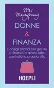 Copertina libro <b>Donne & finanza<br></b>(titolo originale o altro titolo: <i>Mrs Moneupenny's finacial advice for indipendent women</i>)