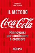 Copertina libro <b>Il metodo Coca-Cola<br></b>(titolo originale o altro titolo: <i>Design to grow</i>)