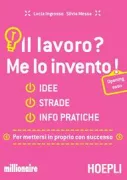 Copertina libro <b>Il lavoro? Me lo invento!</b>