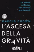 Copertina libro <b>L'ascesa della gravità<br></b>(titolo originale o altro titolo: <i>The ascent of gravity</i>)