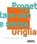 Copertina libro <b>Progettare con e senza griglia<br></b>(titolo originale o altro titolo: <i>Making and breaking the grid</i>)
