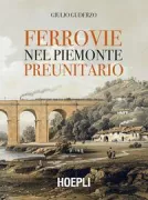 Copertina libro <b>Ferrovie nel Piemonte preunitario</b>