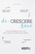 Copertina libro <b>De-crescere bene<br></b>(titolo originale o altro titolo: <i>LifeScale. How to live a more creative, productive, and happy life</i>)