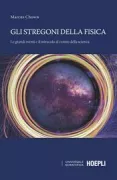Copertina libro <b>Gli stregoni della fisica<br></b>(titolo originale o altro titolo: <i>The magicians: great minds and the central miracle of science</i>)