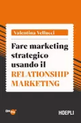 Copertina libro <b>Fare marketing strategico usando il Relationship marketing</b>