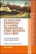 Copertina libro <b>Lo sviluppo endogeno e i saperi tradizionali come risposte alla crisi</b>