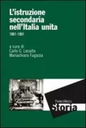 Copertina libro <b>L'istruzione secondaria nell'Italia unita 1861-1901</b>