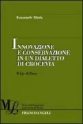 Copertina libro <b>Innovazione e conservazione in un dialetto di crocevia</b>