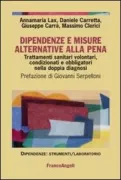 Copertina libro <b>Dipendenze e misure alternative alla pena</b>