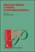 Copertina libro <b>Amazzonia indigena e pratiche di autorappresentazione</b>